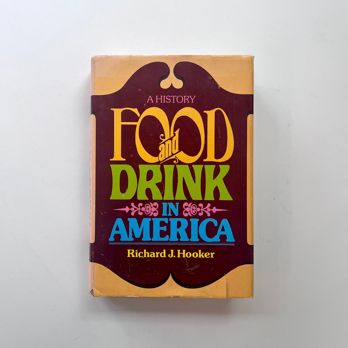 Food and Drink in America: A History (Richard J. Hooker)
