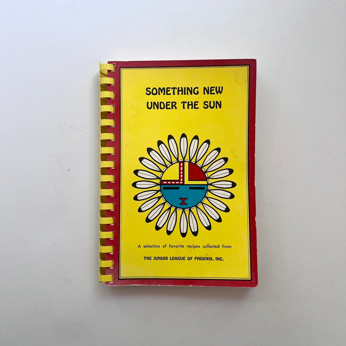 Community Cookbook: Something New Under The Sun (Junior League of Phoenix)