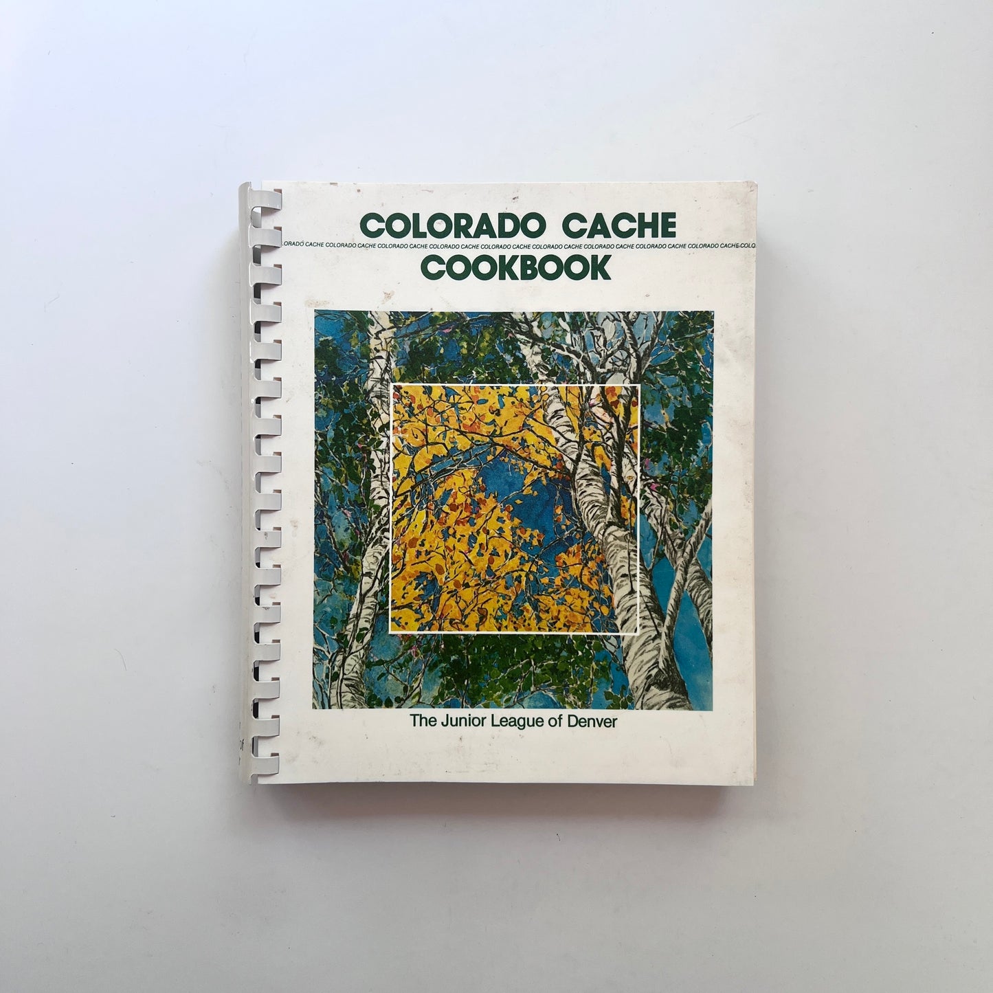 Community Cookbook: Colorado Cache Cookbook (Junior League of Denver)