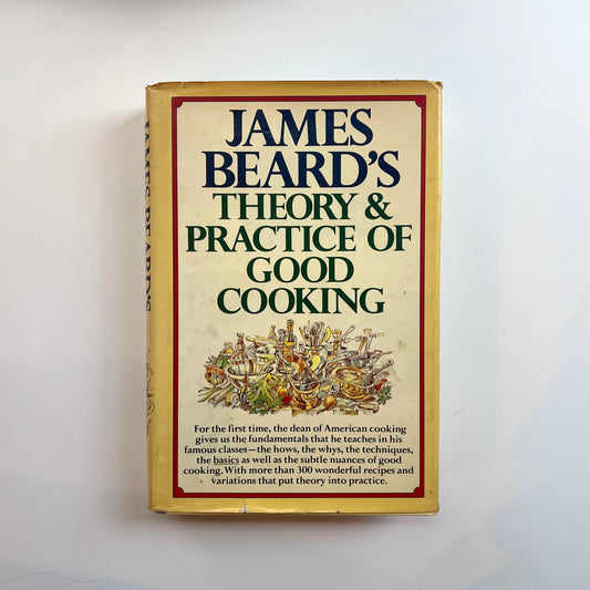 James Beard's Theory & Practice of Good Cooking (James Beard)