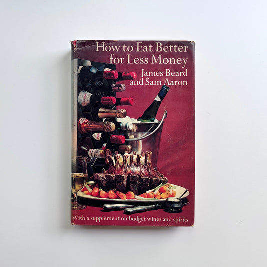 How to Eat Better for Less Money (James Beard and Sam Aaron)