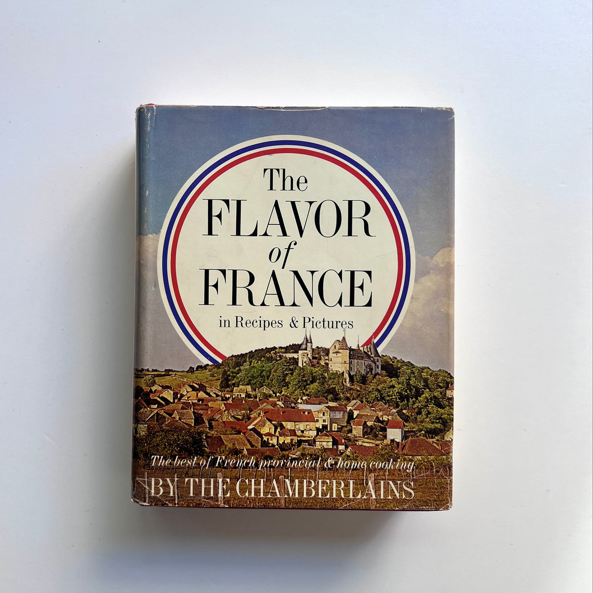 The Flavor of France in Recipes and Pictures (The Chamberlains)
