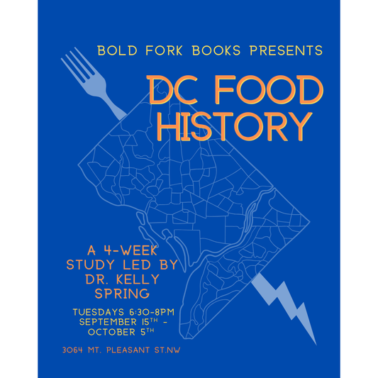 DC Food History: A Four-Week Study with Dr. Kelly Spring