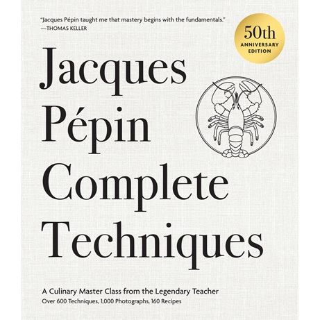 Jacques Pépin Complete Techniques 50th Anniversary Edition (Jacques Pépin)