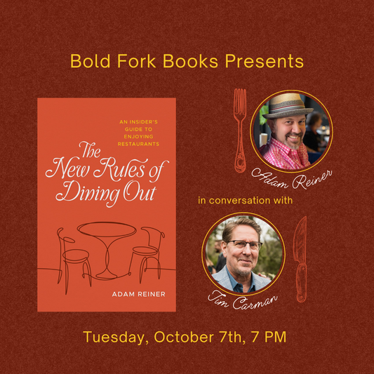 THE NEW RULES OF DINING OUT: A Conversation with Adam Reiner and Tim Carman