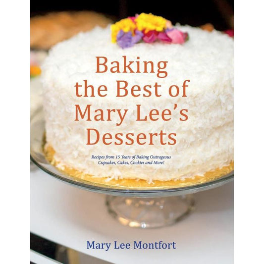 Baking the Best of Mary Lee's Desserts (Mary Lee Montfort)