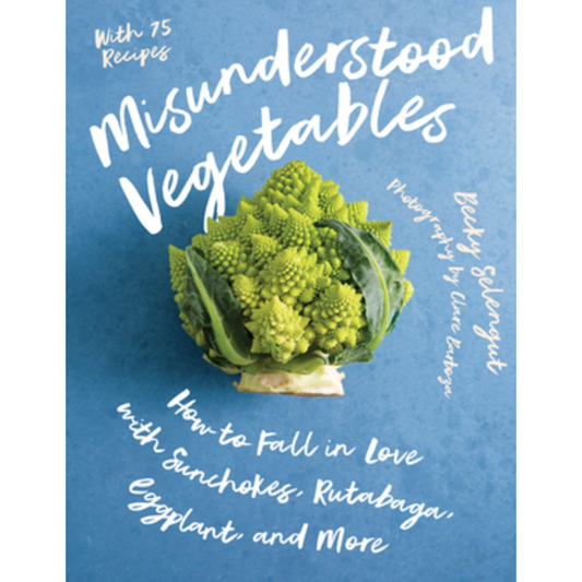 Misunderstood Vegetables (Becky Selengut)