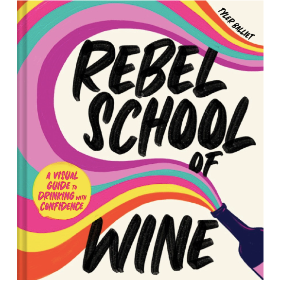 Rebel School of Wine (Tyler Balliet)