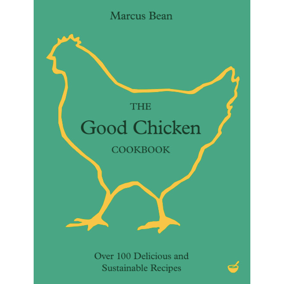 The Good Chicken Cookbook (Marcus Bean)