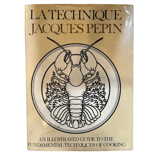 La Technique: An Illustrated Guide to the Fundamentals of Cooking (Jacques Pepin)