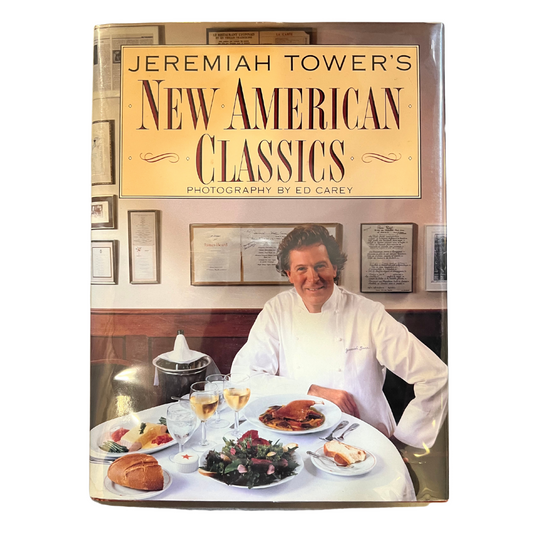 Jeremiah Tower's New American Classics (Jeremiah Tower)