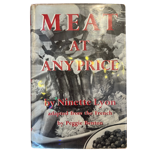 Meat at Any Price (Ninette Lyon, trans. Peggie Benton)