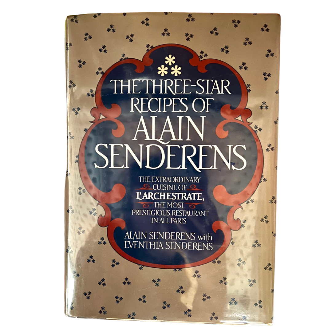 The Three-Star Recipes of Alain Senderens (Alain Senderens)