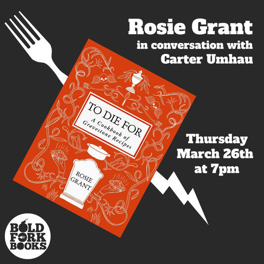 TO DIE FOR: An Evening with Author Rosie Grant and Carter Umhau