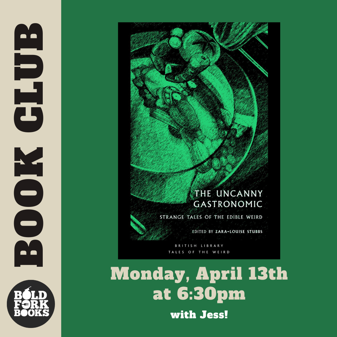 April Bold Fork Book Club: UNCANNY GASTRONOMIC, edited by Zara-Louise Stubb