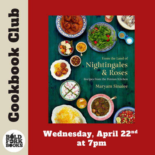 April Cookbook Club: FROM THE LAND OF NIGHTINGALES & ROSES by Maryam Sinaiee