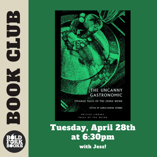 April Bold Fork Book Club: UNCANNY GASTRONOMIC, edited by Zara-Louise Stubb