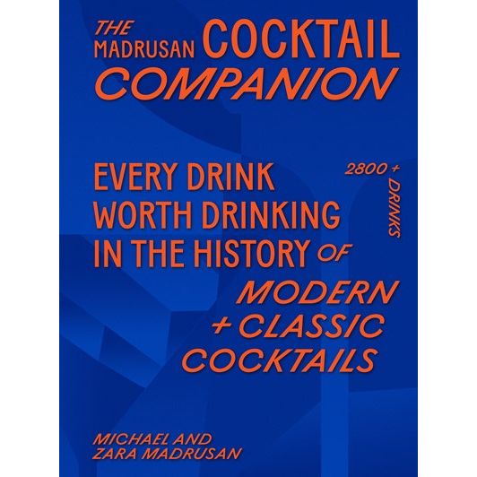 The Madrusan Cocktail Companion (Zara Madrusan, Michael Madrusan)
