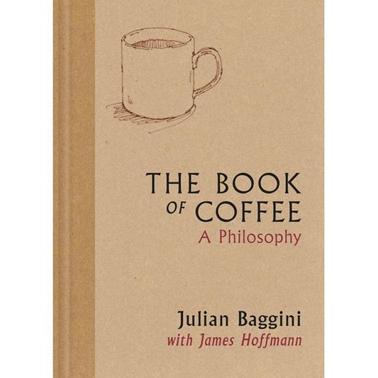 The Book of Coffee (Julian Baggini, James Hoffmann)