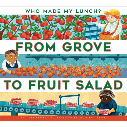 From Grove to Fruit Salad (Mari Schuh)
