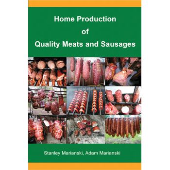 Home Production of Quality Meats & Sausages (Stanley & Aaron Marianski)