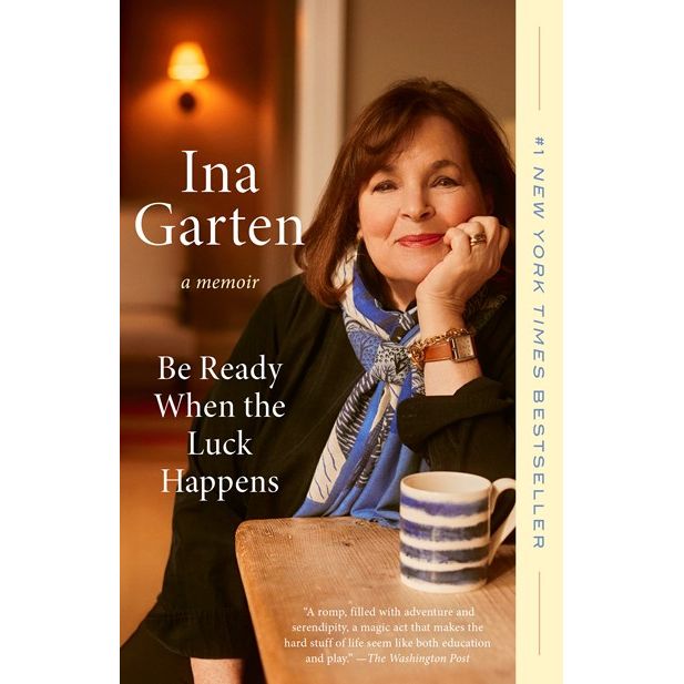 Be Ready When the Luck Happens (Ina Garten)