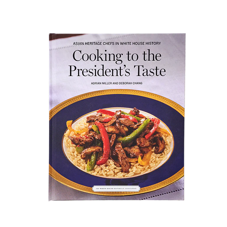 Asian Heritage Chefs in White House History: Cooking to the President’s Taste (Adrian Miller, Deborah Chang)
