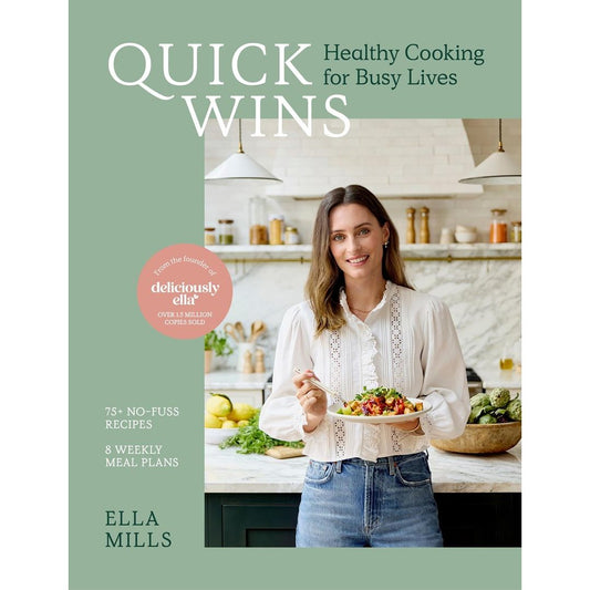 Quick Wins: Healthy Cooking for Busy Lives (Ella Mills)
