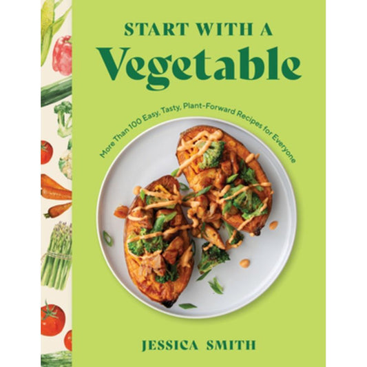 Start With A Vegetable (Jessica Smith)