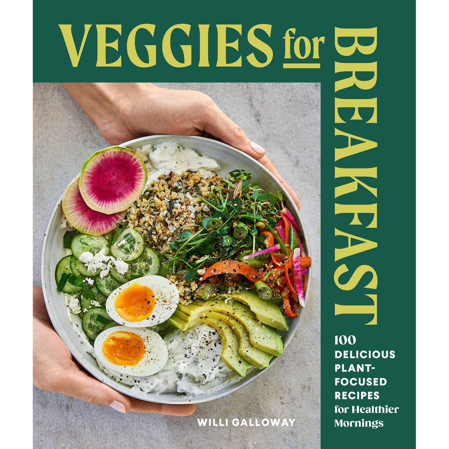 Veggies for Breakfast (Willi Galloway)