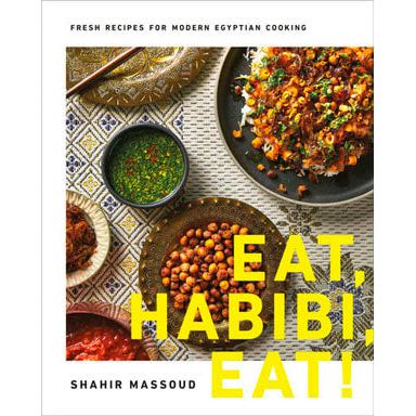 Eat, Habibi, Eat! (Shahir Massoud)