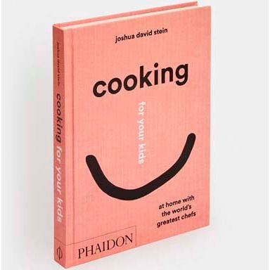Cooking for Your Kids (Joshua David Stein)