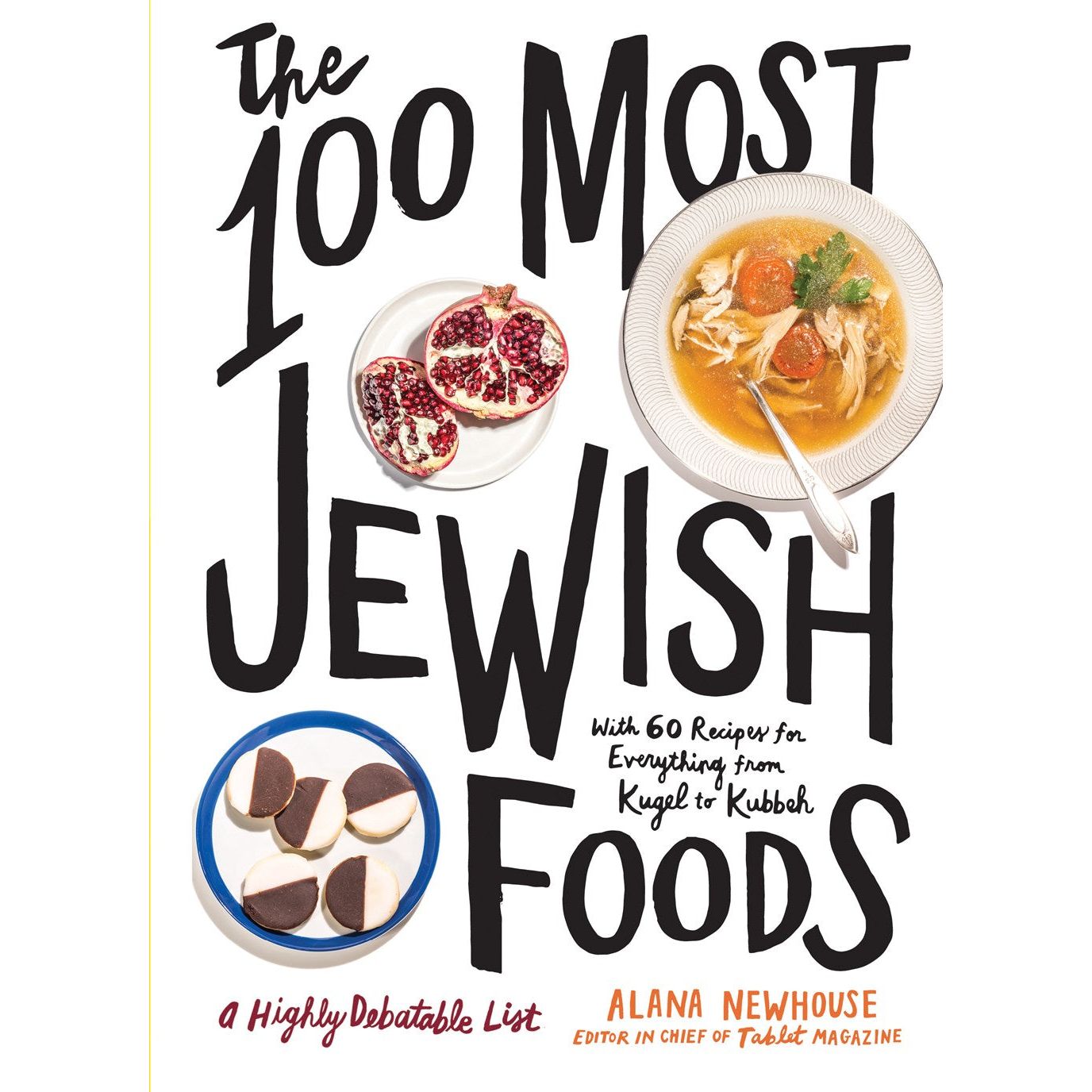 The 100 Most Jewish Foods (Alana Newhouse)