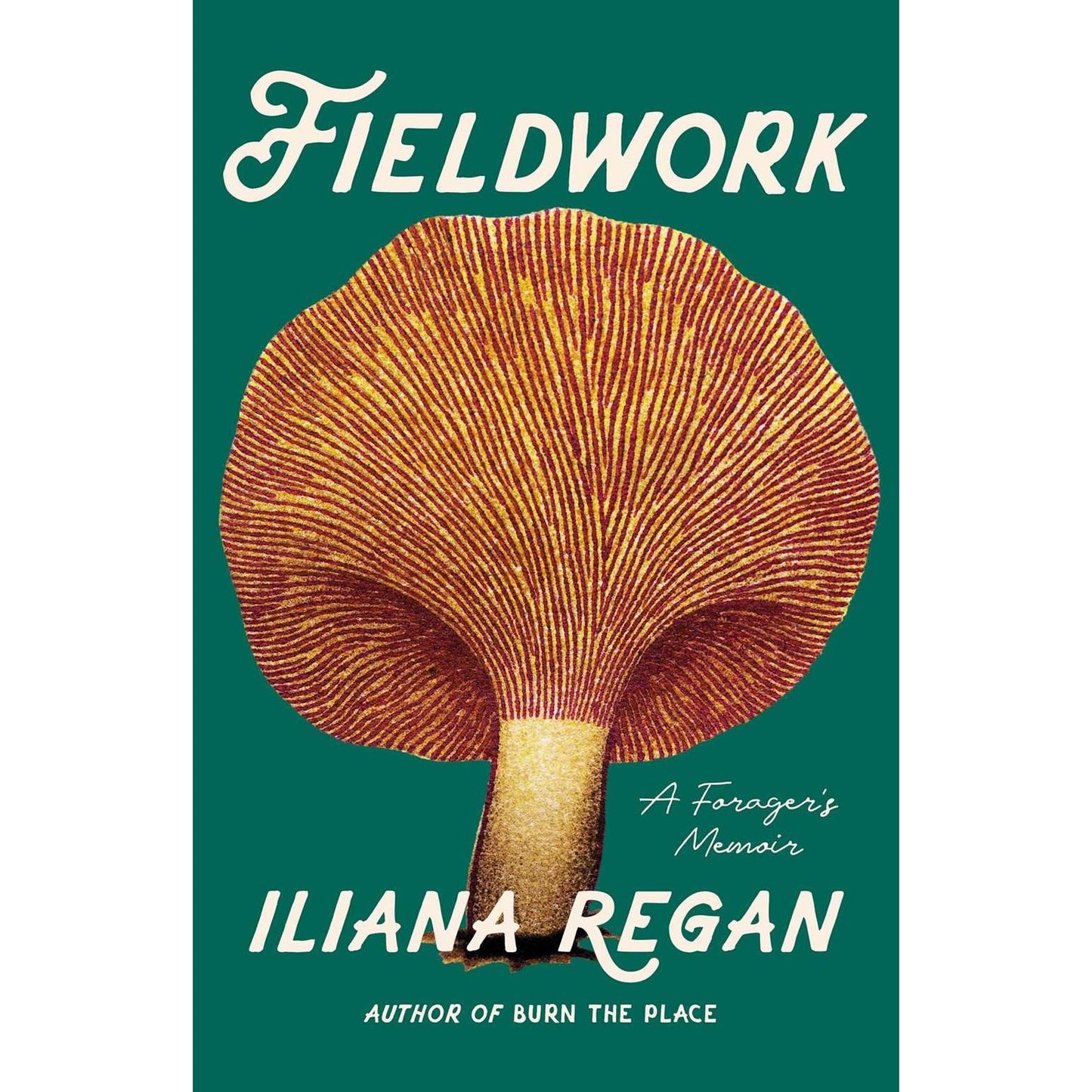 Fieldwork: A Forager's Memoir (Iliana Regan)