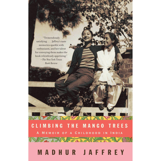 Climbing the Mango Tree (Madhur Jaffrey)