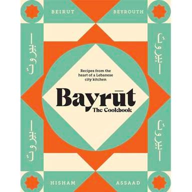 Bayrut: The Cookbook (Hisham Assaad)