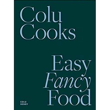 SIGNED BOOKPLATE: Colu Cooks: Easy Fancy Food (Colu Henry)