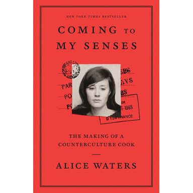 Coming to my Senses (Alice Waters)