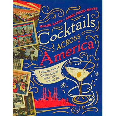 Cocktails Across America (Diane Lapis & Anne Peck-Davis)