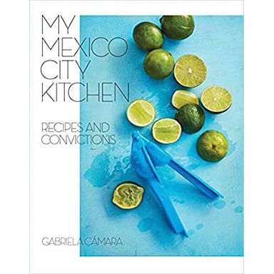 My Mexico City Kitchen (Gabriela Camara)