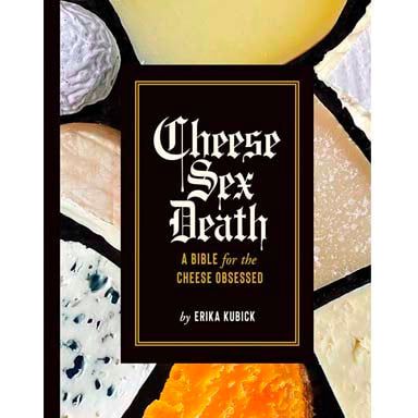 Cheese Sex Death (Erika Kubick)