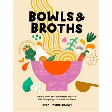 Bowls & Broths (Pippa Middlehurst)