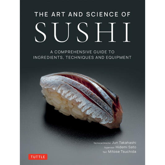 The Art and Science of Sushi (Jun Takahashi, Hidemi Sato, Mitose Tsuchida)