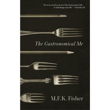The Gastronomical Me (M.F.K Fisher)