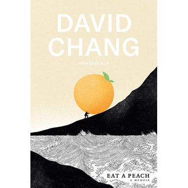 Eat a Peach: A Memoir (David Chang)