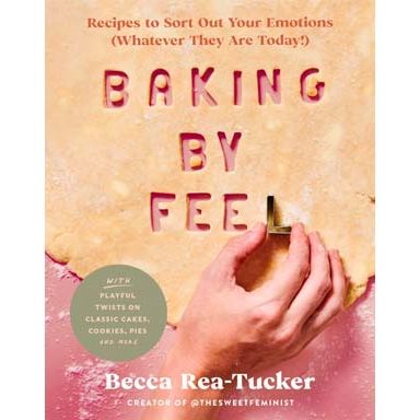 Baking by Feel (Becca Rea-Tucker)