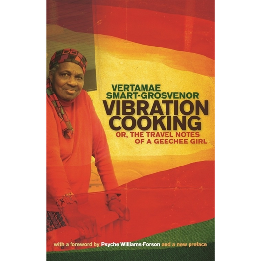Vibration Cooking or, the Travel Notes of a Geechee Girl (Vertamae Smart-Grosvenor)