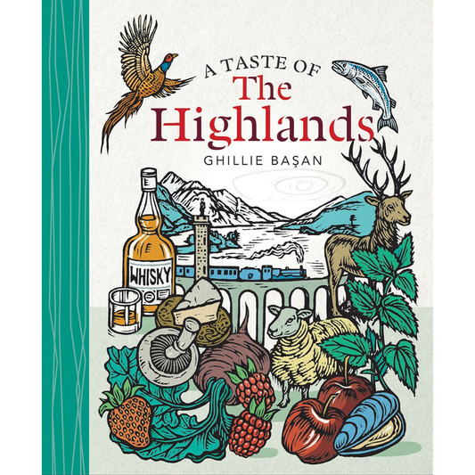A Taste of The Highlands (Ghillie Basan)