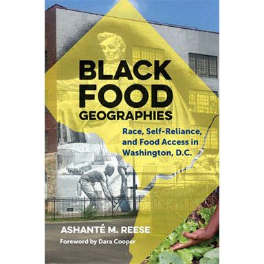 Black Food Geographies (Ashanté M. Reese)