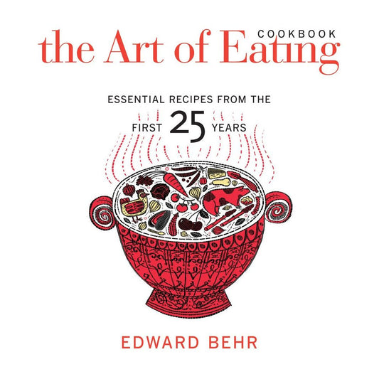 The Art of Eating Cookbook (Edward Behr)